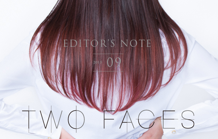 EDITOR'S NOTE 「Two Faces」