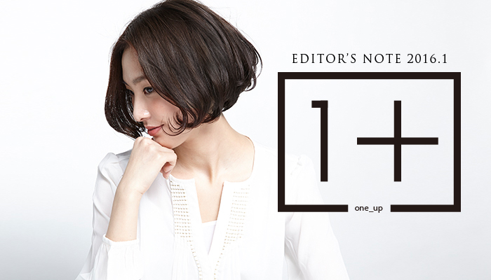 EDITOR'S NOTE 「ONE_UP」